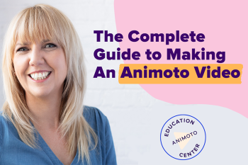 the complete guide to making an animoto video