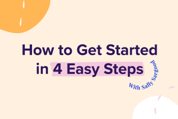 How to get started in 4 easy steps